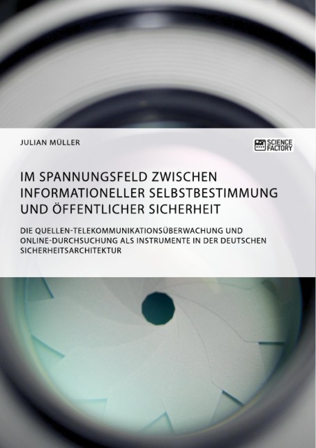 Im Spannungsfeld zwischen informationeller Selbstbestimmung und öffentlicher Sicherheit - Julian Müller