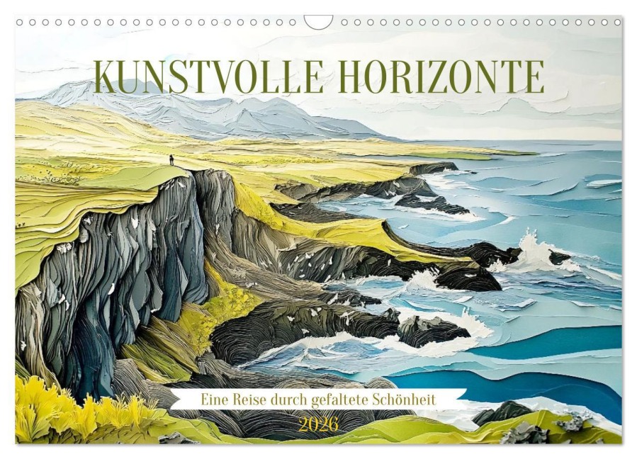 Kunstvolle Horizonte (Wandkalender 2026 DIN A3 quer), CALVENDO Monatskalender - Daniela Tapper