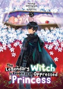 Cover-Bild zum Titel 'The Legendary Witch Is Reborn as an Oppressed Princess: Volume 5' von 'Touko Amekawa'