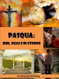 Cover-Bild zum Titel 'Pasqua - ieri, oggi e in eterno' von 'Freekidstories Publishing'