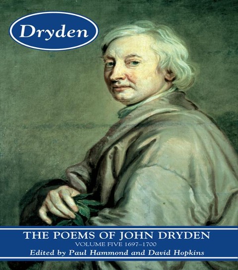 The Poems of John Dryden: Volume Five - 