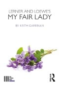Cover-Bild zum Titel 'Lerner and Loewe's My Fair Lady' von 'Keith Garebian'