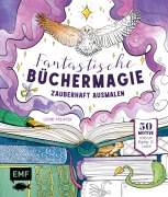 Cover-Bild zum Titel 'Fantastische Büchermagie - Zauberhafte Lesewelten zum Ausmalen' von 'Leoni Pfeiffer'
