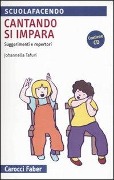 Cover-Bild zum Titel 'Cantando si impara. Suggerimenti e repertori' von 'Johannella Tafuri'