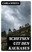 Schetsen uit den Kaukasus - Carla Serena