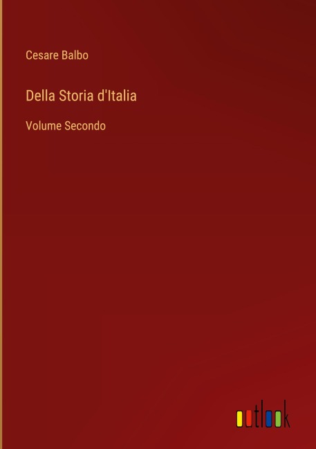 Della Storia d'Italia - Cesare Balbo