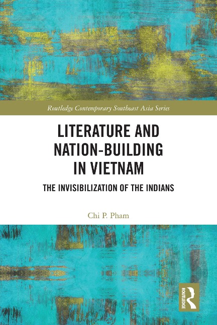 Literature and Nation-Building in Vietnam - Chi P. Pham