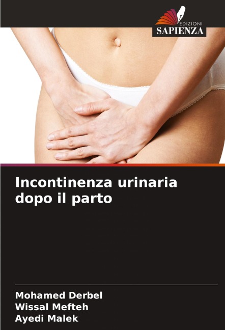Incontinenza urinaria dopo il parto - Mohamed Derbel, Wissal Mefteh, Ayedi Malek
