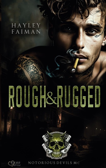 Notorious Devils MC Teil 3: Rough & Rugged - Hayley Faiman