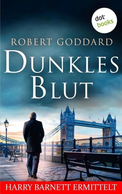 Dunkles Blut - Harry Barnett ermittelt: Der erste Fall - Robert Goddard
