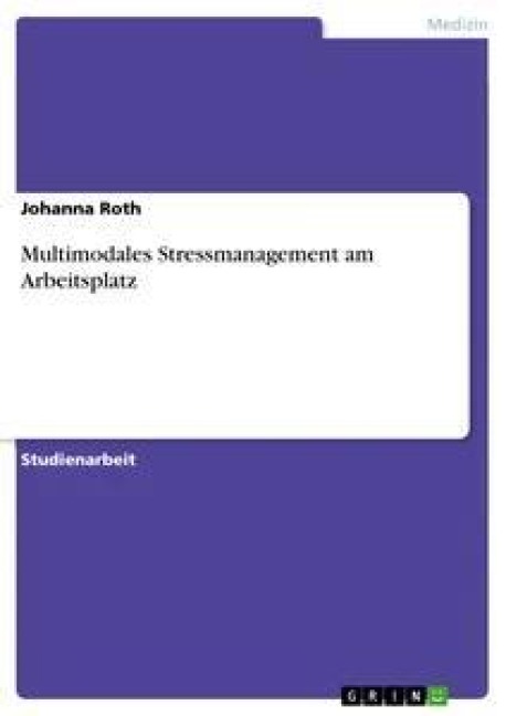 Multimodales Stressmanagement am Arbeitsplatz - Johanna Roth