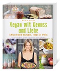 Vegan mit Genuss und Liebe - Erika Frost