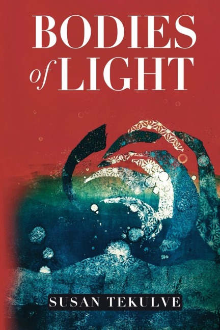 Bodies of Light - Susan Tekulve