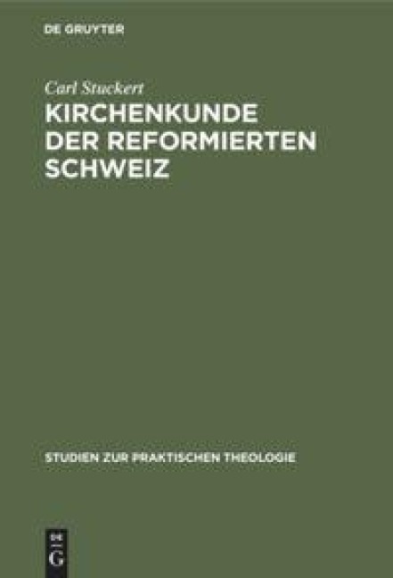 Kirchenkunde der reformierten Schweiz - Carl Stuckert