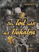Cover-Bild zum Titel 'Der Tod zahlt mit Dukaten' von 'Wolfgang Held'