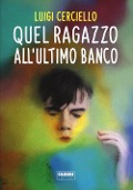 Cover-Bild zum Titel 'Quel ragazzo all'ultimo banco' von 'Luigi Cerciello'
