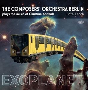 Exoplanet.The Composers' Orchestra Berlin plays t - The/Leach Composers' Orchestra Berlin