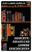Gesichte: Essays und andere Geschichten - Else Lasker-Schüler