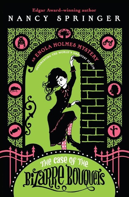 Enola Holmes: The Case of the Bizarre Bouquets - Nancy Springer