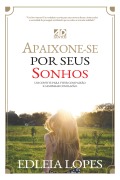 Cover-Bild zum Titel 'Apaixone-se por seus Sonhos' von 'Edileia Lopes'