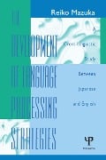 The Development of Language Processing Strategies - Reiko Mazuka