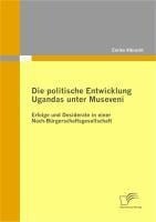 Die politische Entwicklung Ugandas unter Museveni - Enriko Albrecht