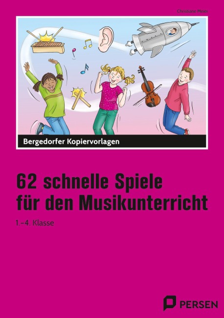 62 schnelle Spiele für den Musikunterricht - Christiane Meier