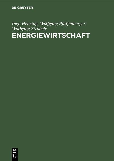 Energiewirtschaft - Ingo Hensing, Wolfgang Pfaffenberger, Wolfgang Ströbele