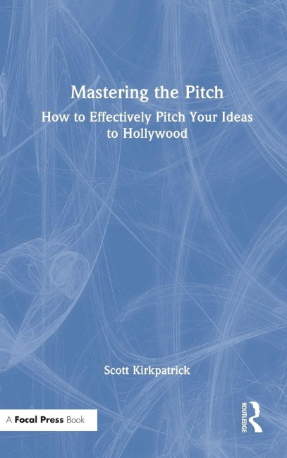 Mastering the Pitch - Scott Kirkpatrick