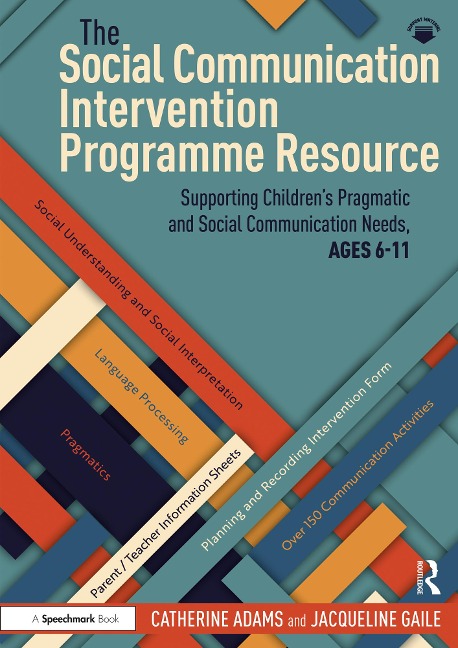 The Social Communication Intervention Programme Resource - Catherine Adams, Jacqueline Gaile