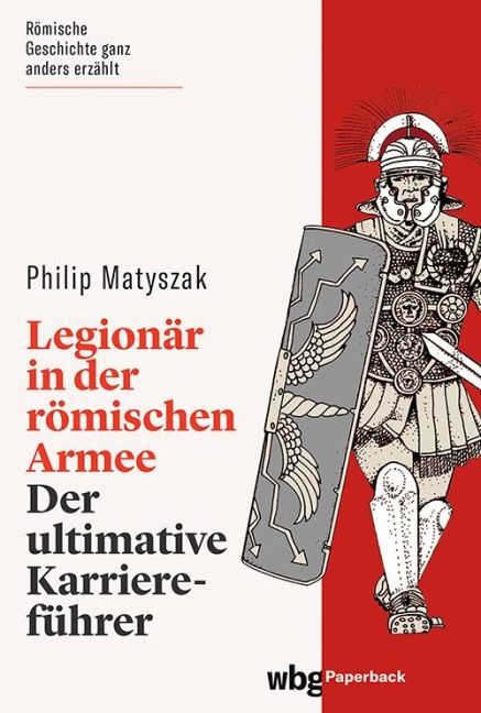 Legionär in der römischen Armee - Philip Matyszak