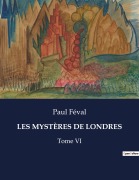 Cover-Bild zum Titel 'LES MYSTÈRES DE LONDRES' von 'Paul Féval'