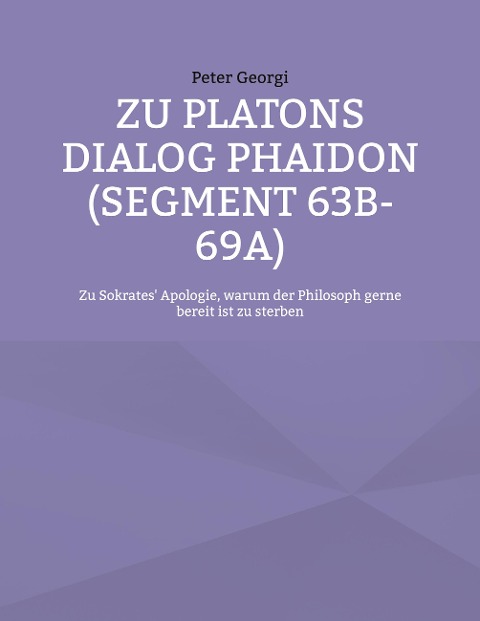 Zu Platons Dialog Phaidon (Segment 63b-69a) - Peter Georgi