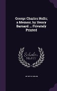 Cover-Bild zum Titel 'George Charles Holls; a Memoir, by Henry Barnard ... Privately Printed' von 'Henry Barnard'