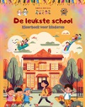 Cover-Bild zum Titel 'De leukste school - Kleurboek voor kinderen - Creatieve en vrolijke illustraties voor nieuwsgierige schoolkinderen' von 'Kidsfun Editions'