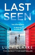 Cover-Bild zum Titel 'Last Seen' von 'Lucy Clarke'