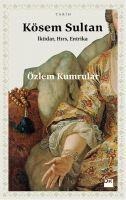 Kösem Sultan - Özlem Kumrular