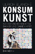 Konsumkunst - Ulrich Blanché