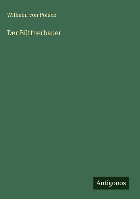 Der Büttnerbauer - Wilhelm Von Polenz