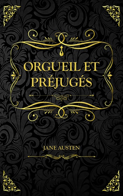 Orgueil et Préjugés - Jane Austen, Jane Austen, Eloïse Perks