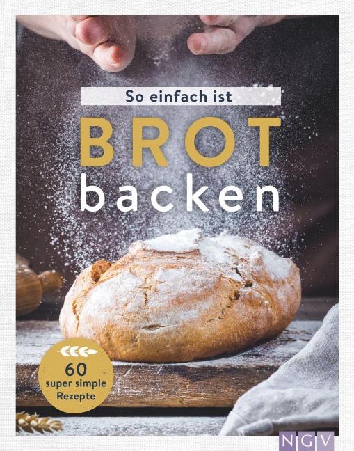 So einfach ist Brot backen - 