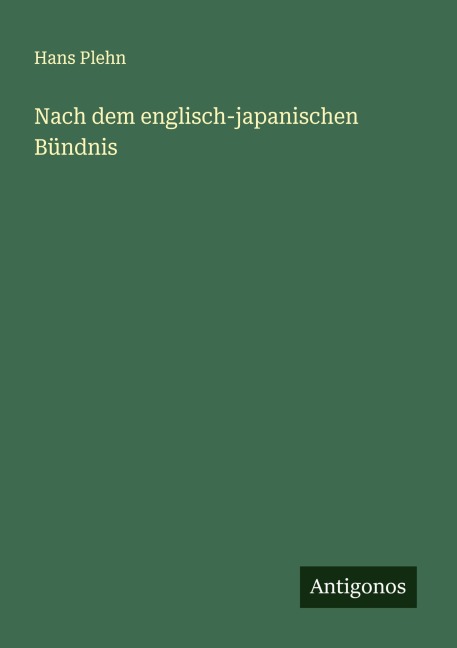 Nach dem englisch-japanischen Bündnis - Hans Plehn