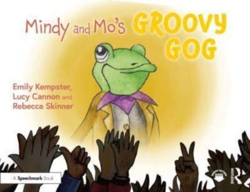 Mindy and Mo's Groovy Gog - Emily Kempster, Lucy Cannon, Rebecca Skinner