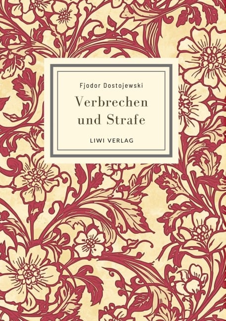 Fjodor Dostojewski: Verbrechen und Strafe. Vollständige Neuausgabe - Fjodor Dostojewski