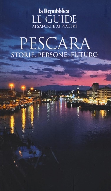 Pescara. Storie, persone, futuro - 
