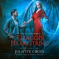 Dragon Heartstring - Juliette Cross