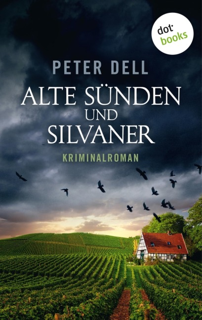 Alte Sünden und Silvaner: Der dritte Fall für Philipp Sturm - Peter Dell, Horst-Dieter Radtke