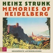 Cover-Bild zum Titel 'Memories of Heidelberg' von 'Heinz Strunk'