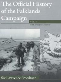 The Official History of the Falklands Campaign, Volume 2 - Lawrence Freedman