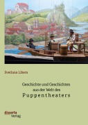 Cover-Bild zum Titel 'Geschichte und Geschichten aus der Welt des Puppentheaters' von 'Svetlana Libera'